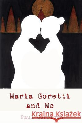 Maria Goretti and Me Laurence Paul Corrigan 9780473323929 Paul Corrigan - książka