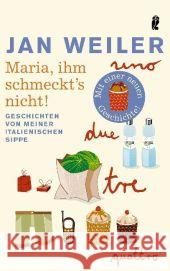 Maria, ihm schmeckt's nicht! : Geschichten von meiner italienischen Sippe. Mit einer neuen Geschichte! Weiler, Jan   9783548264264 Ullstein TB - książka