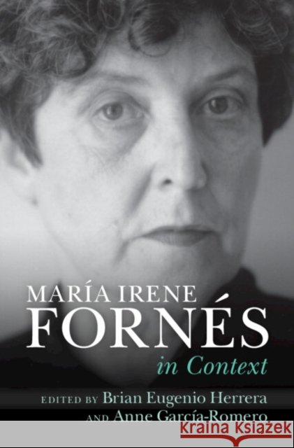 María Irene Fornés In Context Brian Eugenio Herrera (Princeton University, New Jersey), Anne García-Romero (University of Notre Dame, Indiana) 9781009280419 Cambridge University Press - książka