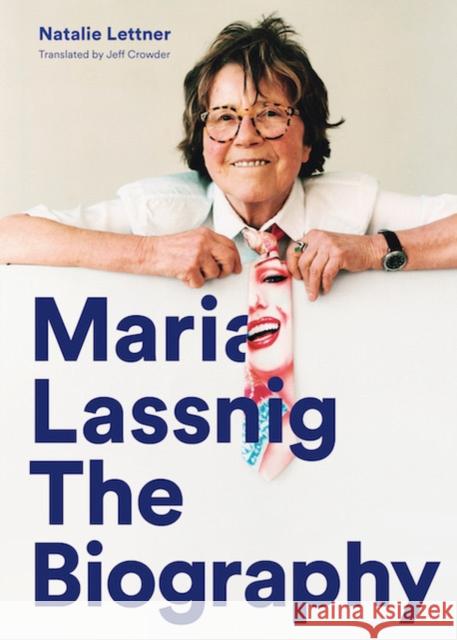 Maria Lassnig: The Biography Natalie Lettner, Maria Lassnig, Jeff Crowder 9783906915524 Hauser & Wirth - książka