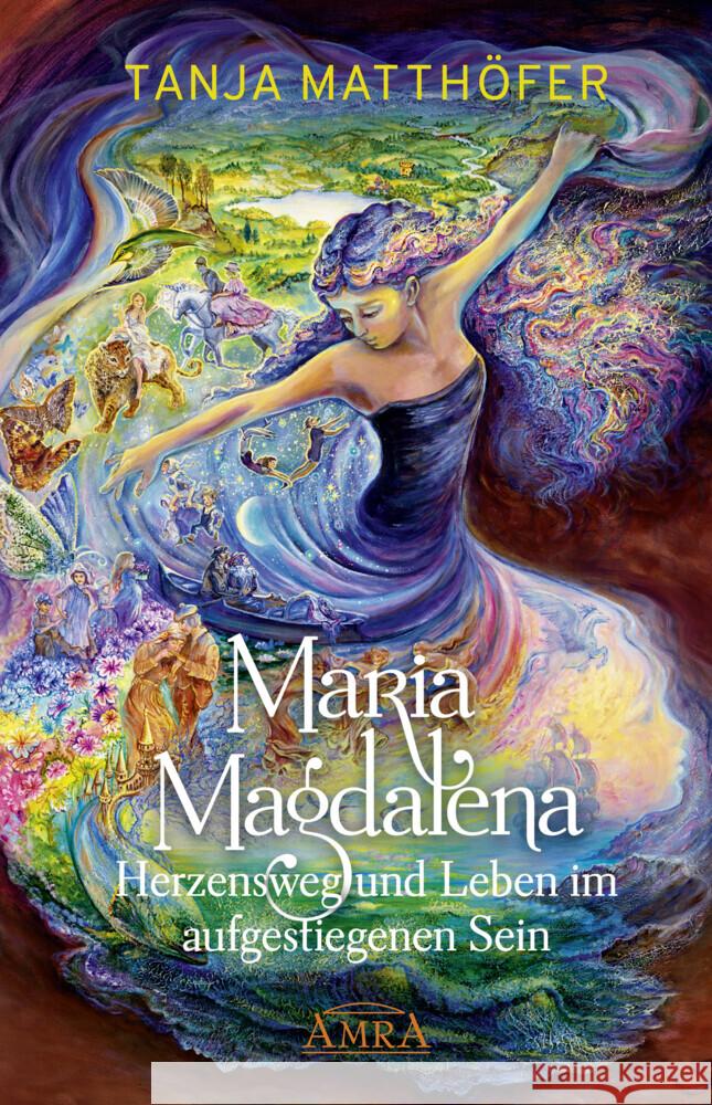 Maria Magdalena - Herzensweg und Leben im aufgestiegenen Sein Matthöfer, Tanja 9783954474141 AMRA Verlag - książka