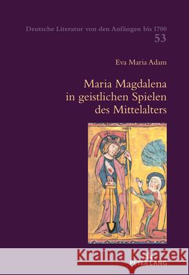 Maria Magdalena in geistlichen Spielen des Mittelalters Alois Haas Claudia Brinker-Vo Hildegard Elisabeth Keller 9783034342599 Peter Lang Group Ag, International Academic P - książka