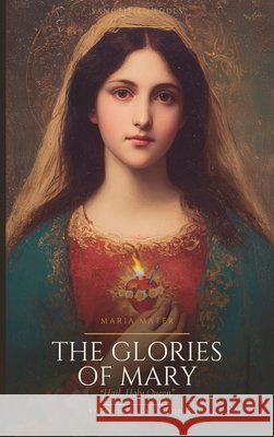 Maria Mater: A Retreat on the Salve Regina with St. Alphonsus Liguori Huber, Jessica, Souls, Sanctified, Liguori, St Alphonsus 9798256206017 Sanctified Souls Press - książka