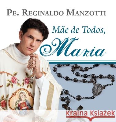 Maria, mãe de todos Manzotti, Padre Reginaldo 9788522012800 Buobooks - książka