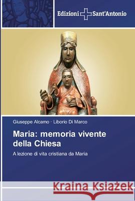 Maria: memoria vivente della Chiesa Alcamo, Giuseppe 9786138391975 Edizioni Sant' Antonio - książka