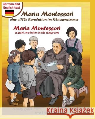 Maria Montessori, eine stille Revolution im Klassenzimmer - Maria Montessori, a Quiet Revolution in the Classroom: A bilingual picture book about Mari Nancy Bach Leo L?tti 9781938712340 Long Bridge Publishing - książka