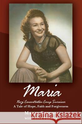 Maria: Nazi Concentration Camp Survivor Gascon, Maria 9781460001714 Guardian Books - książka