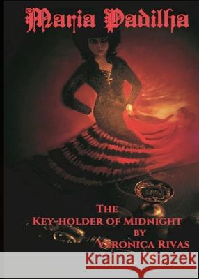 Maria Padilha: The Key-holder of Midnight: The Keyholder Veronica Rivas 9781914071355 Veneficia Publications - książka