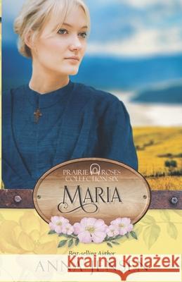 Maria: Prairie Roses Collection Book 44 Anna Jensen 9780796170453 Anna Jensen - książka