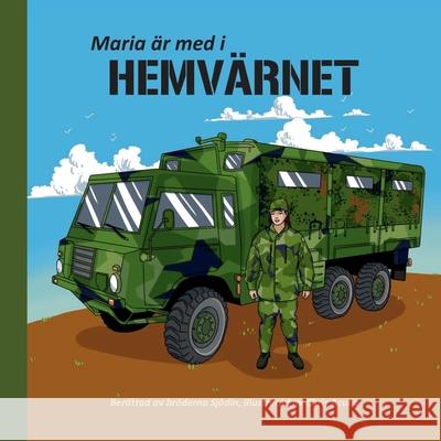 Maria är med i Hemvärnet Michael Sjodin Stefan Sjodin 9789176994443 Books on Demand - książka