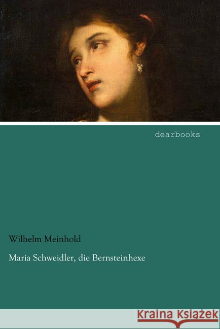 Maria Schweidler, die Bernsteinhexe Meinhold, Wilhelm 9783954558926 dearbooks - książka