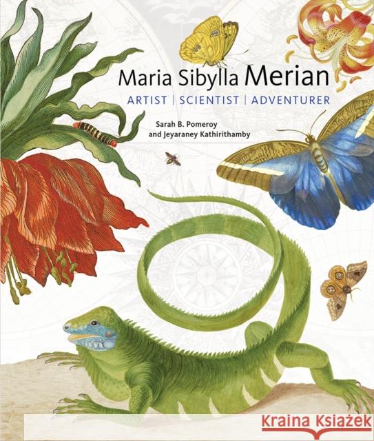 Maria Sibylla Merian: Artist, Scientist, Adventurer Sarah B. Pomeroy Jeyaraney Kathirithamby 9781947440012 Getty Publications - książka