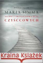 Maria Simma. 365 dni z przyjaciółką dusz... ks. Marcello Stanzione 9788380211223 M wydawnictwo - książka