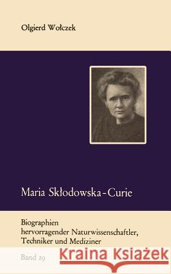 Maria Sklodowska-Curie Und Ihre Familie Wolczek, Olgierd 9783322005328 Vieweg+teubner Verlag - książka