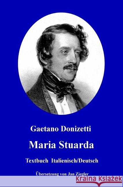 Maria Stuarda: Italienisch/Deutsch Donizetti, Gaetano 9783746766249 epubli - książka