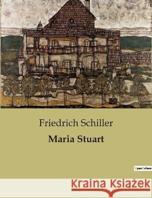 Maria Stuart Friedrich Schiller   9791041906857 Culturea - książka