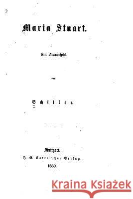 Maria Stuart, Ein Trauerspiel Friedrich Schiller 9781534623217 Createspace Independent Publishing Platform - książka