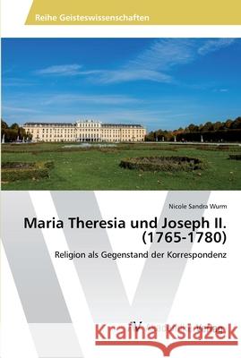 Maria Theresia und Joseph II. (1765-1780) Wurm, Nicole Sandra 9783639720310 AV Akademikerverlag - książka