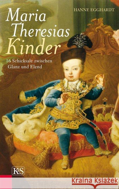 Maria Theresias Kinder : 16 Schicksale zwischen Glanz und Elend Egghardt, Hanne 9783218010658 Kremayr & Scheriau - książka