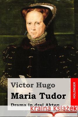 Maria Tudor: Drama in drei Akten Buchner, Georg 9781516987948 Createspace - książka