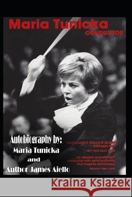 Maria Tunicka Conductor Maria Tunicka James Aiello  9798367452495 Independently Published - książka