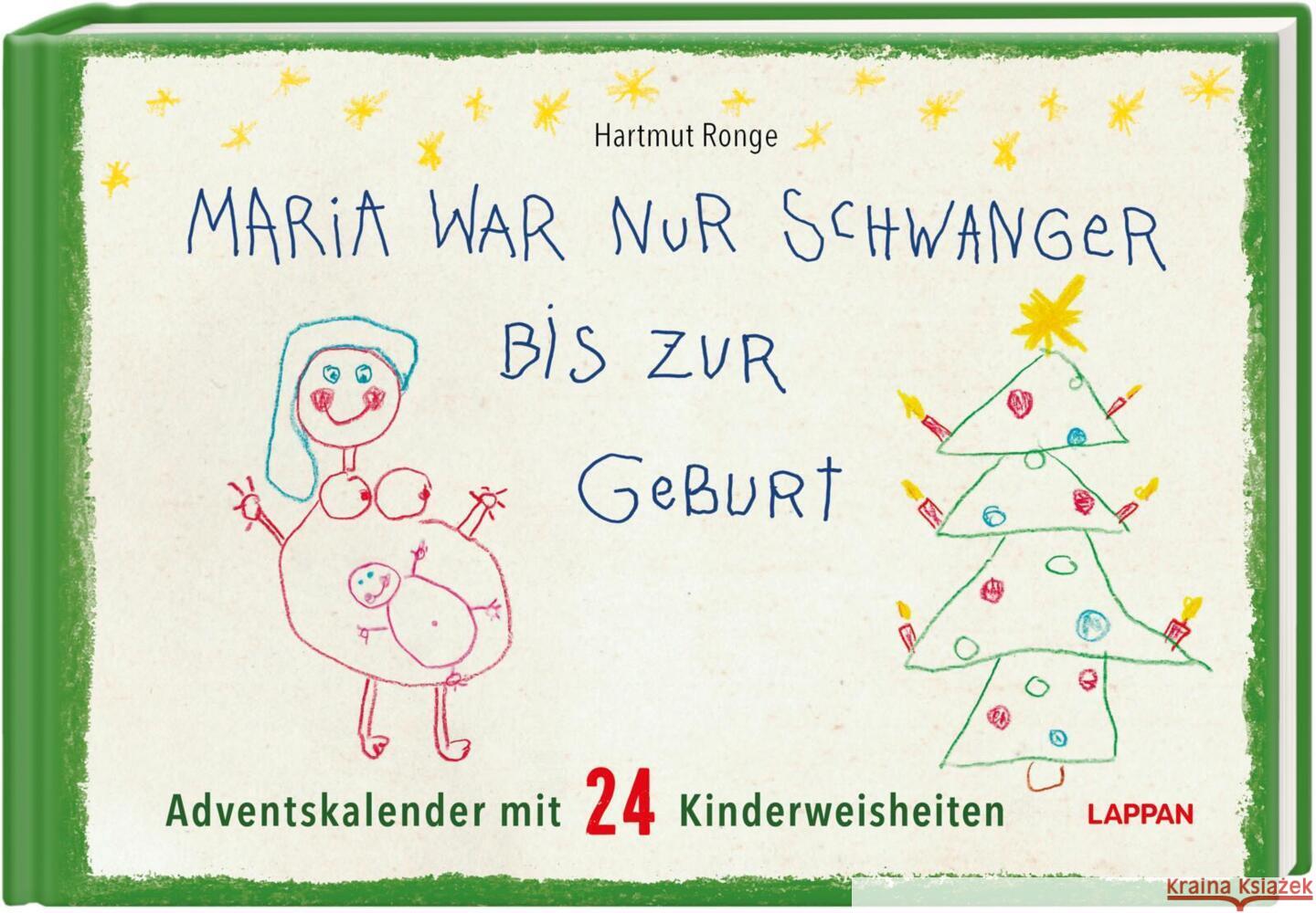 Maria war nur schwanger bis zur Geburt - Adventskalender mit 24 Kinderweisheiten Ronge, Hartmut 9783830320555 Lappan Verlag - książka