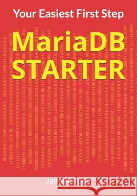 MariaDB STARTER: Your Easiest First Step James Moon 9798568122982 Independently Published - książka