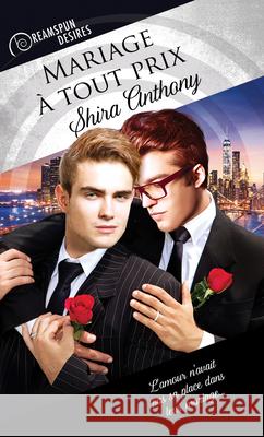 Mariage À Tout Prix (Translation) Anthony, Shira 9781634778701 Dreamspinner Press - książka