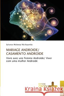 Mariage Androide/ Casamento Androide Sylvanus Muloway 9786137375921 Ditions Croix Du Salut - książka