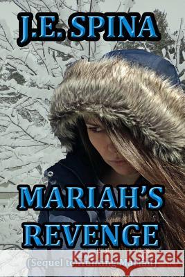 Mariah's Revenge (Sequel to Hunting Mariah) J. E. Spina 9780998240466 Janice Spina - książka