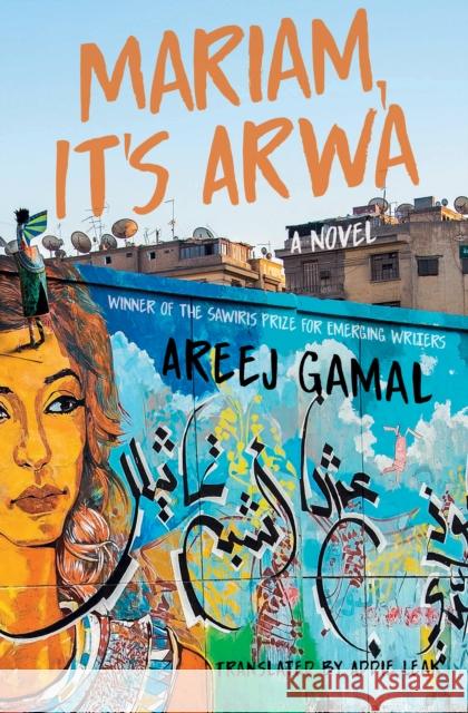 Mariam, It's Arwa: A Novel Areej Gamal 9781649035141 Hoopoe - książka