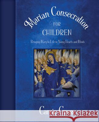 Marian Consecration for Children Carrie Gress 9781505111187 Tan Books - książka