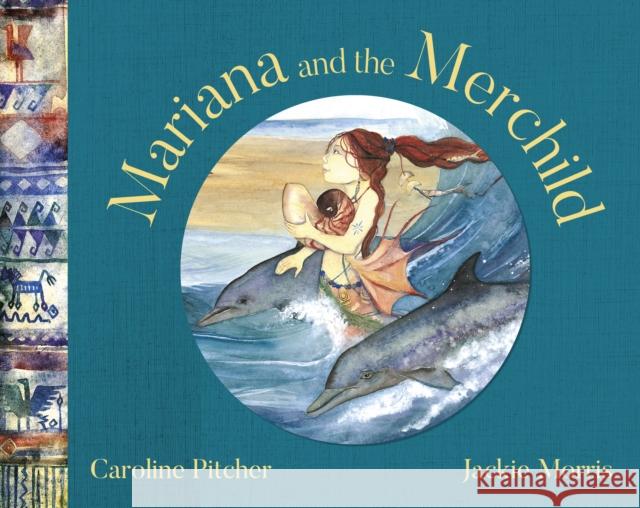 Mariana and the Merchild Caroline Pitcher Jackie Morris 9781915659460 Otter-Barry Books - książka