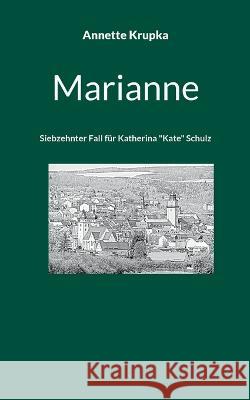 Marianne: Siebzehnter Fall für Katherina Kate Schulz Annette Krupka 9783756850334 Books on Demand - książka