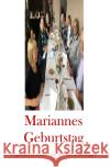 Mariannes Geburtstag Scheidegger, Urs 9783756547647 epubli