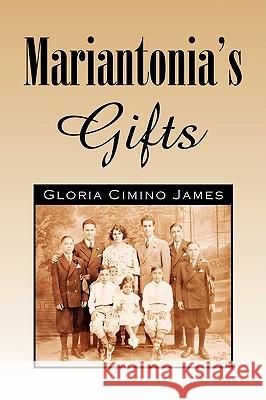 Mariantonia's Gifts Gloria Cimino James 9781436390347 Xlibris Corporation - książka