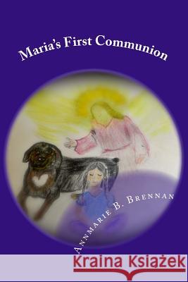 Maria's First Communion Annmarie B. Brennan Don Brennan 9781484858097 Createspace - książka