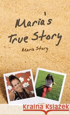 Maria's True Story Maria Story 9781982283124 Balboa Press UK - książka