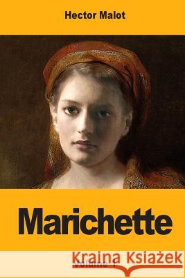 Marichette: Volume 1 Hector Malot 9781718650275 Createspace Independent Publishing Platform - książka