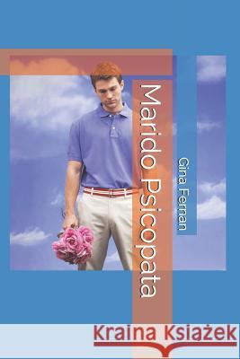 Marido Psicopata Gina Fernan 9781521033326 Independently Published - książka