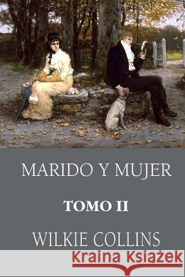 Marido y mujer (Tomo 2) Collins, Wilkie 9781519582362 Createspace Independent Publishing Platform - książka