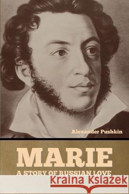 Marie: A Story of Russian Love Alexander Pushkin 9781644397091 Indoeuropeanpublishing.com - książka