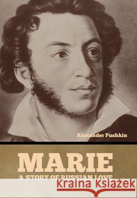 Marie: A Story of Russian Love Alexander Pushkin 9781644397107 Indoeuropeanpublishing.com - książka