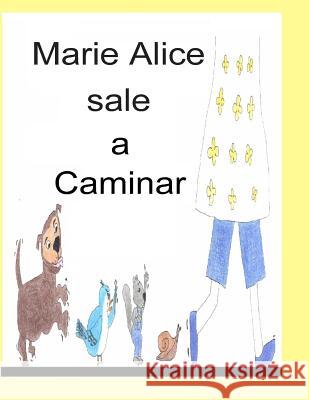 Marie Alice sale a caminar De La Rosa, Edwin C. 9781985826090 Createspace Independent Publishing Platform - książka