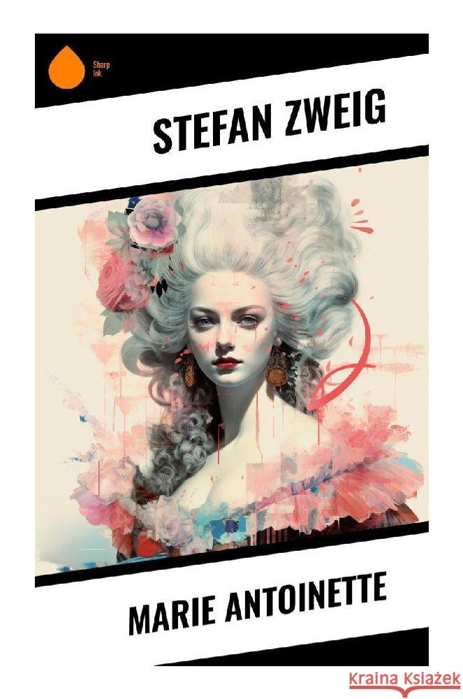 Marie Antoinette Zweig, Stefan 9788028350284 Sharp Ink - książka
