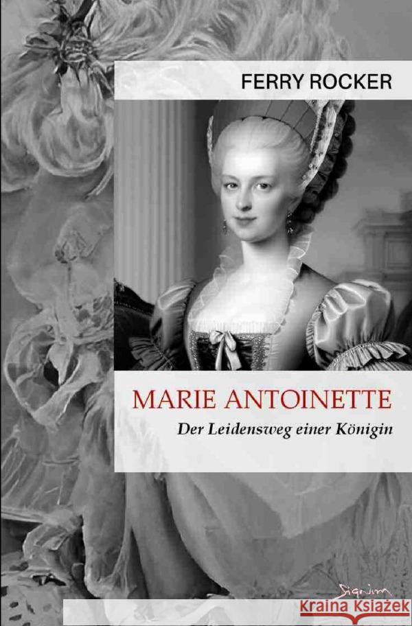 Marie Antoinette - Der Leidensweg einer Königin Rocker, Ferry 9783757558659 epubli - książka