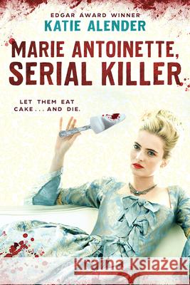 Marie Antoinette, Serial Killer Katie Alender 9781338837513 Scholastic Paperbacks - książka