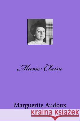 Marie Claire MD Marguerite Audoux 9781518735059 Createspace - książka