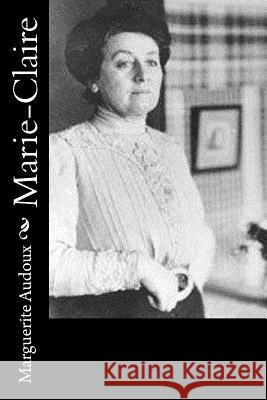 Marie-Claire Marguerite Audoux 9781530049523 Createspace Independent Publishing Platform - książka