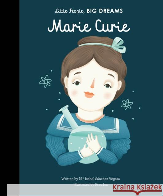 Marie Curie Sanchez Vegara, Isabel 9781847809612 Frances Lincoln Publishers Ltd - książka